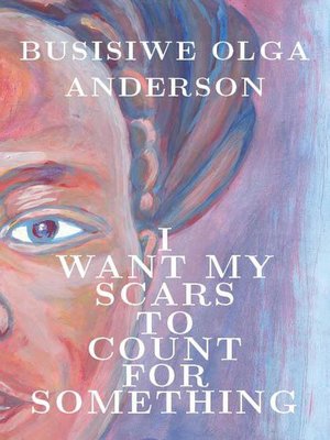 cover image of I Want My Scars to Count for Something